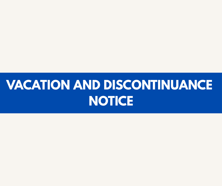 Vacation & Discontinuance Notice